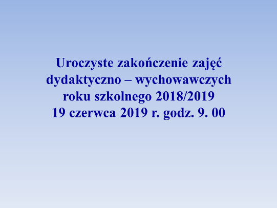 Uroczyste zakończenie zajęć dydaktyczno wychowawczych roku szkolnego